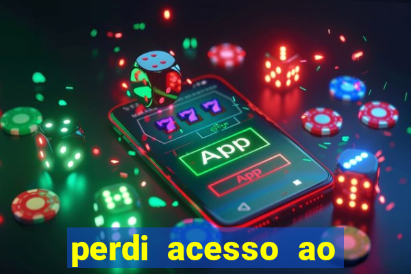 perdi acesso ao google authenticator